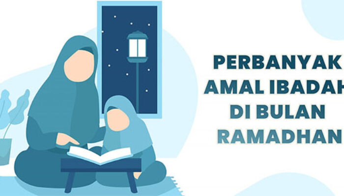 Di Bulan Ramadhan, Amal dan Rezeki Dilipatgandakan