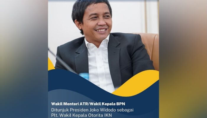 Wamen ATR/Waka BPN Raja Juli Antoni Jabat Plt Wakil Kepala Otorita IKN