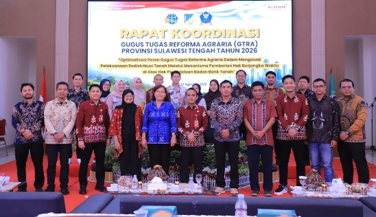 Dorong Optimalisasi Reforma Agraria, Kantah Banggai Hadiri Rakor GTRA Provinsi Sulawesi Tengah
